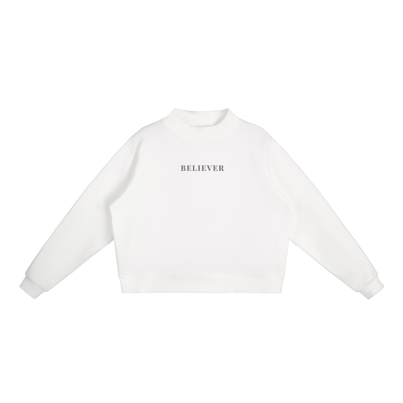 "BELIEVER" Essential Fleece Mock-Neck Crew Sweatshirt