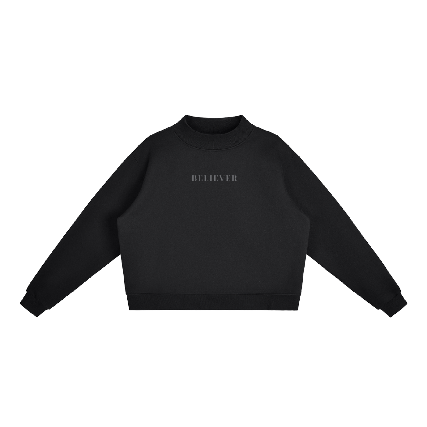 "BELIEVER" Essential Fleece Mock-Neck Crew Sweatshirt